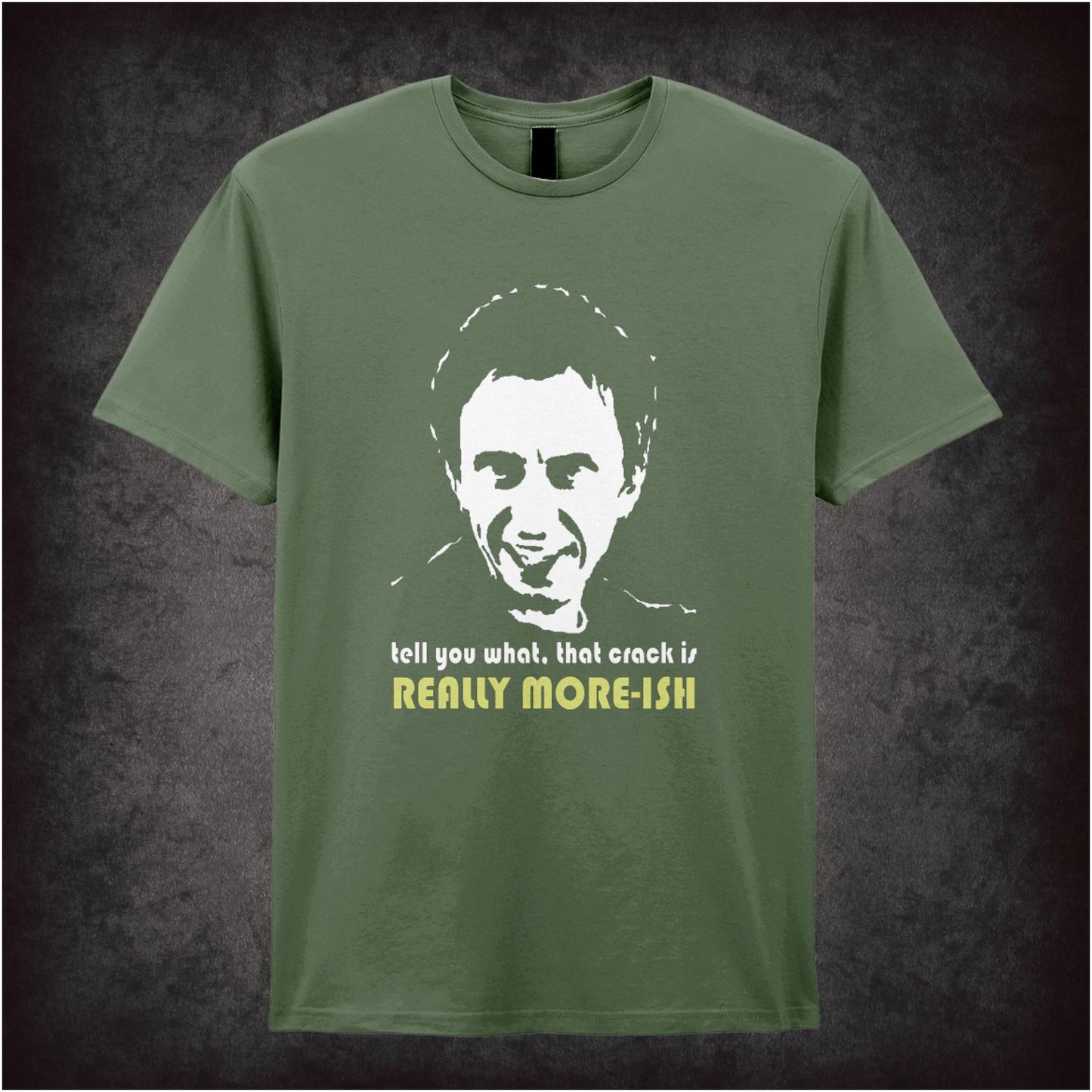 Tell You What, That Crack Is Really More-ish – Cult British Comedy Graphic T-Shirt