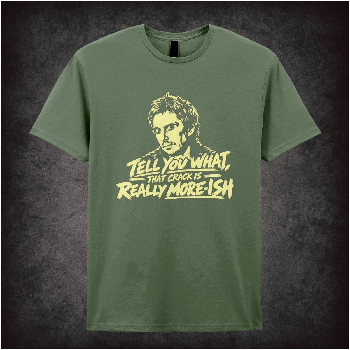 “Super Hans ‘Tell you what, that crack is really more-ish’ T-shirt in military green from Peep Show”
