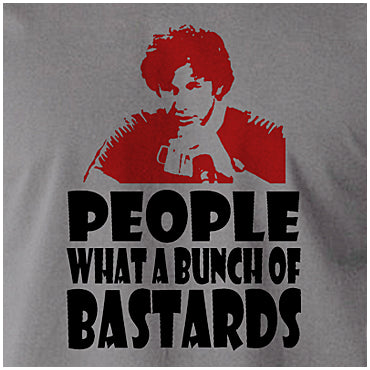 People, What A Bunch Of Bastards - The IT Crowd Inspired Unisex T Shirt