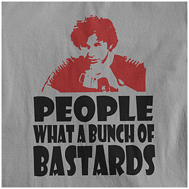 People, What A Bunch Of Bastards - The IT Crowd Inspired Unisex T Shirt