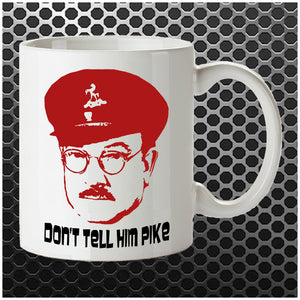 Don't Tell Him Pike - Dad's Army Inspired Mug