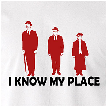 I Know My Place - The Frost Report Inspired Unisex T Shirt