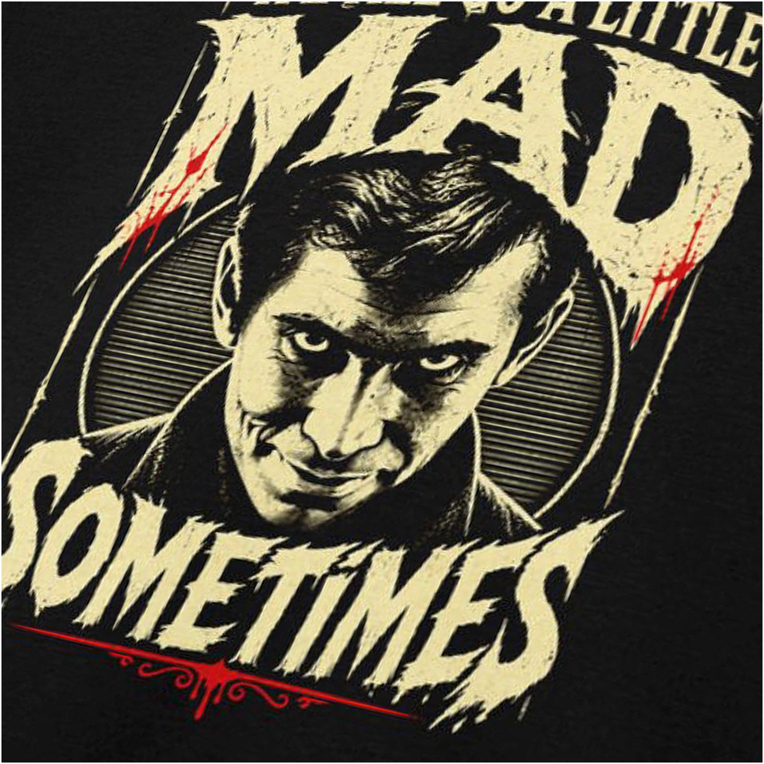 ‘we all go a little mad sometimes’ quote close up T-shirt in black from Psycho