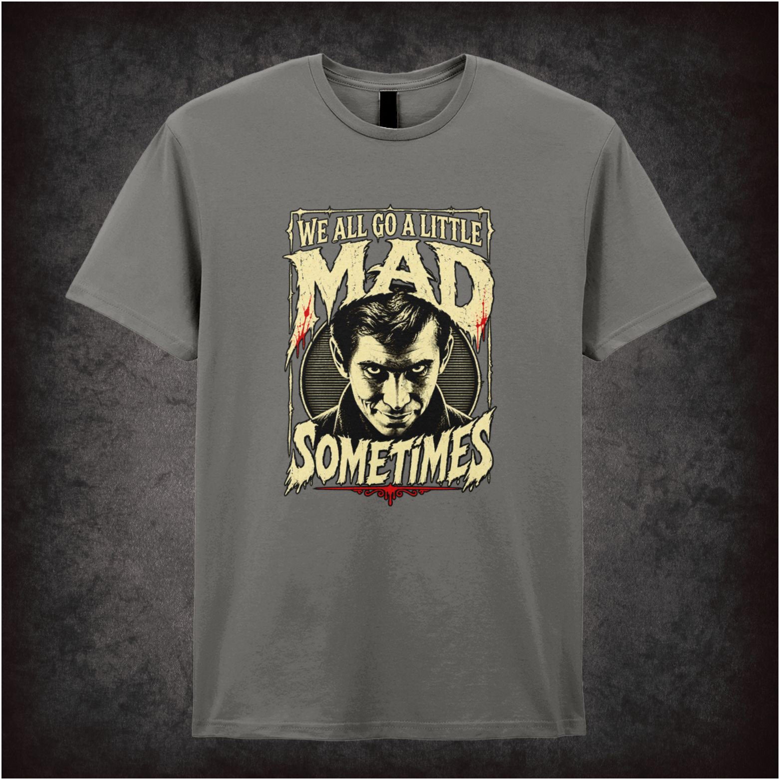 ‘we all go a little mad sometimes’ quote T-shirt in charcoal from Psycho