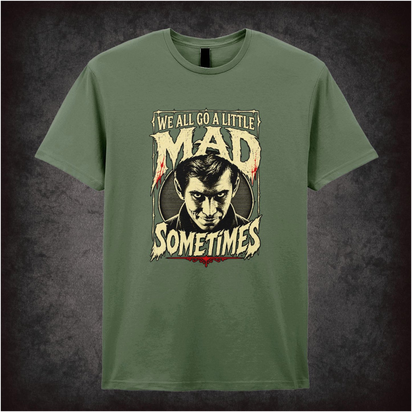‘we all go a little mad sometimes’ quote T-shirt in military green from Psycho