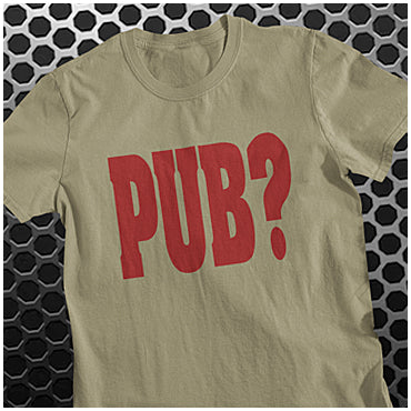 PUB? - Hot Fuzz Inspired Unisex T Shirt