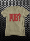 PUB? - Hot Fuzz Inspired Unisex T Shirt