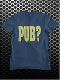 PUB? - Hot Fuzz Inspired Unisex T Shirt