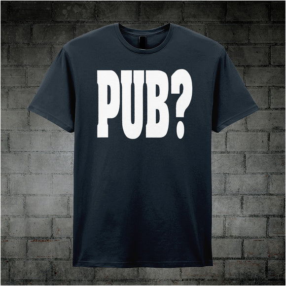 PUB? - Hot Fuzz Inspired Unisex T Shirt