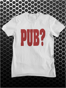 PUB? - Hot Fuzz Inspired Unisex T Shirt