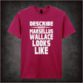 Describe What Marsellus Wallace Looks Like – Cult Film Graphic T-Shirt