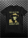 You'd Do It For Randolph Scott - Blazing Saddles Inspired Unisex T Shirt