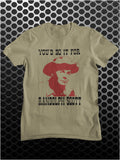 You'd Do It For Randolph Scott - Blazing Saddles Inspired Unisex T Shirt