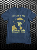 You'd Do It For Randolph Scott - Blazing Saddles Inspired Unisex T Shirt