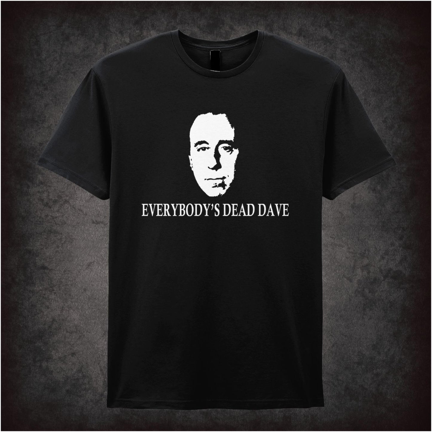 Everybody’s Dead Dave – Cult Sci-Fi Comedy Graphic T-Shirt