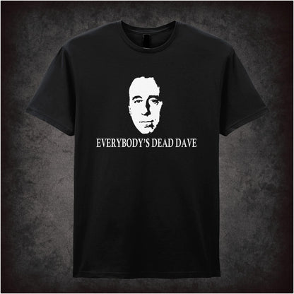 Everybody’s Dead Dave – Cult Sci-Fi Comedy Graphic T-Shirt