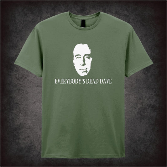 Everybody’s Dead Dave – Cult Sci-Fi Comedy Graphic T-Shirt