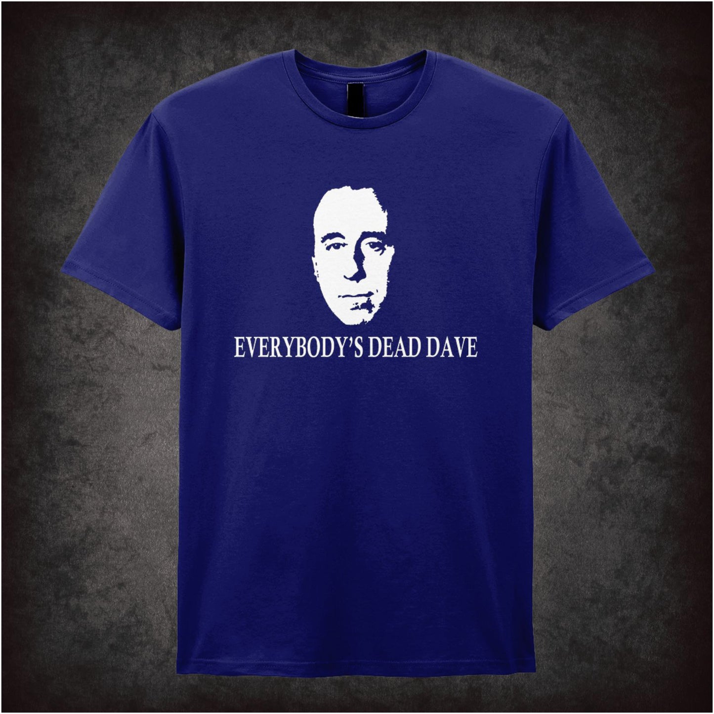 Everybody’s Dead Dave – Cult Sci-Fi Comedy Graphic T-Shirt