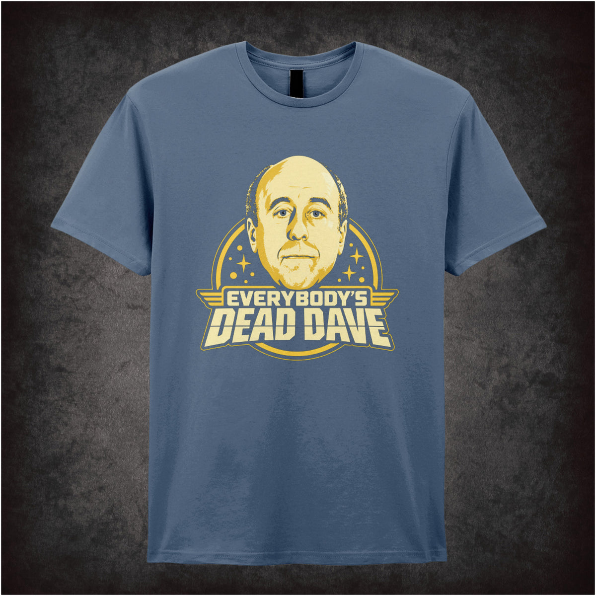 “‘Everybody’s dead Dave’ T-shirt in indigo from Red Dwarf”