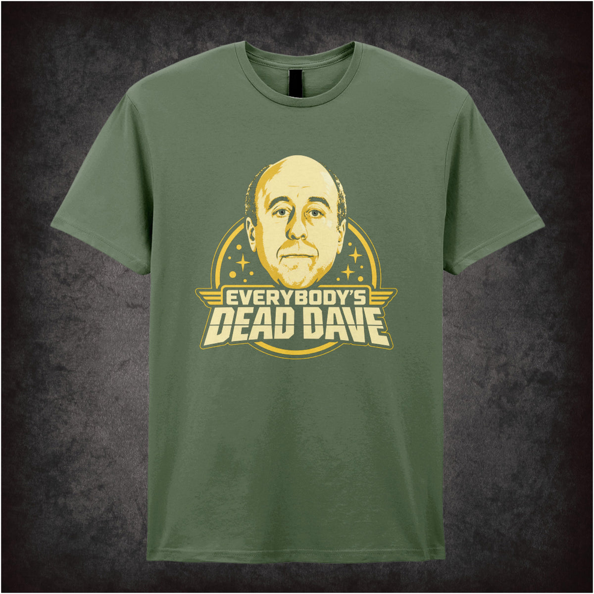 “‘Everybody’s dead Dave’ T-shirt in military green from Red Dwarf”
