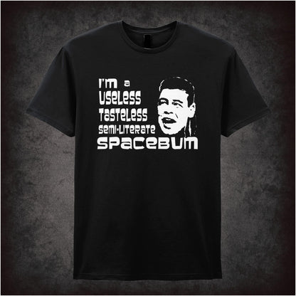 I’m A Useless, Tasteless, Semi-Literate Spacebum – Cult Sci-Fi Comedy Graphic T-Shirt