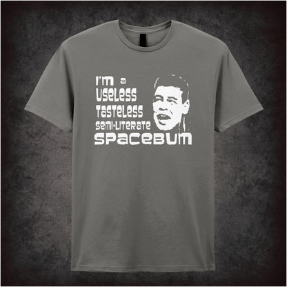 I’m A Useless, Tasteless, Semi-Literate Spacebum – Cult Sci-Fi Comedy Graphic T-Shirt