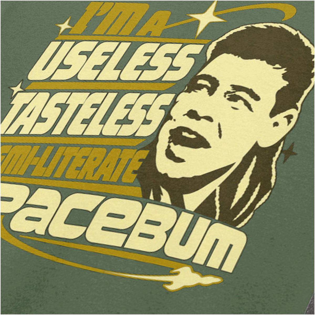 “Lister ‘I’m a useless tasteless semi-literate spacebum’ close up T-shirt in military green from Red Dwarf”