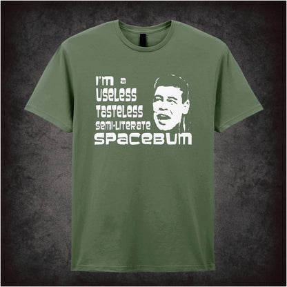 I’m A Useless, Tasteless, Semi-Literate Spacebum – Cult Sci-Fi Comedy Graphic T-Shirt