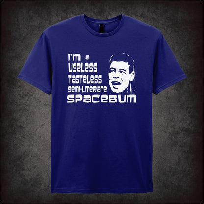 I’m A Useless, Tasteless, Semi-Literate Spacebum – Cult Sci-Fi Comedy Graphic T-Shirt