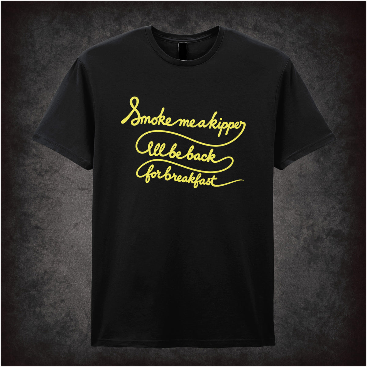 “‘Smoke me a kipper, I’ll be back for breakfast’ T-shirt in black from Red Dwarf”