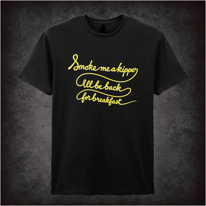“‘Smoke me a kipper, I’ll be back for breakfast’ T-shirt in black from Red Dwarf”