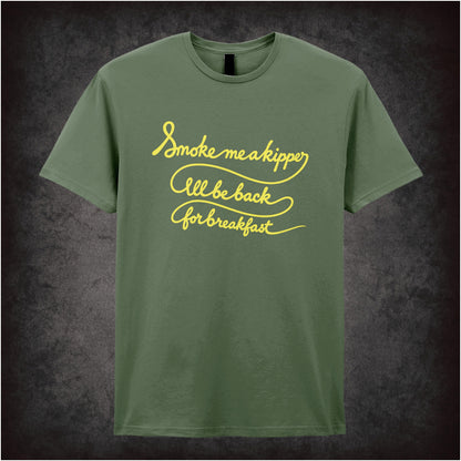 “‘Smoke me a kipper, I’ll be back for breakfast’ T-shirt in military green from Red Dwarf”
