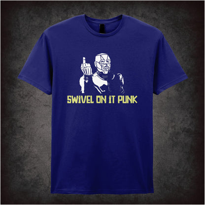 Swivel On It Punk – Cult Sci-Fi Comedy Graphic T-Shirt