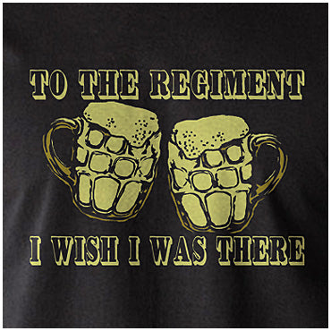 To The Regiment, I Wish I Was There - Early Doors Inspired Unisex T Shirt