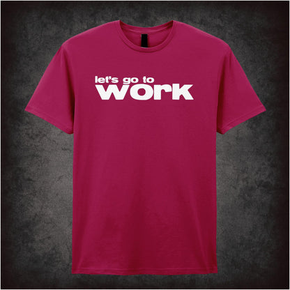 Let's go to work Reservoir Dogs inspired unisex T-shirt with graphic design