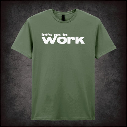 Let’s Go To Work – Cult Film Graphic T-Shirt