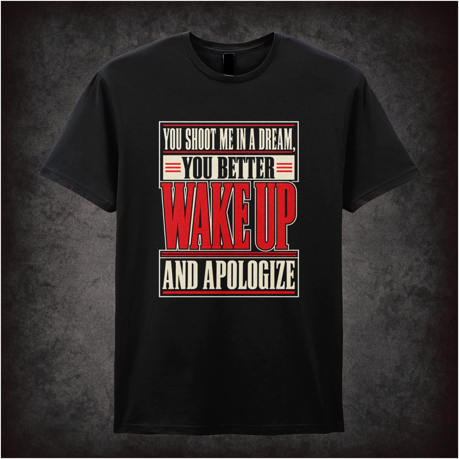 You shoot me in a dream you better wake up and apologize T-shirt in black from Reservoir Dogs