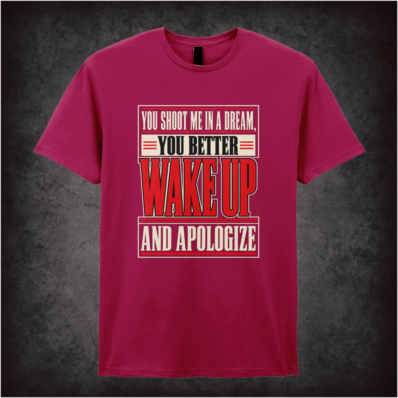You shoot me in a dream you better wake up and apologize T-shirt in cardinal red from Reservoir Dogs