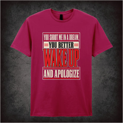 You shoot me in a dream you better wake up and apologize T-shirt in cardinal red from Reservoir Dogs