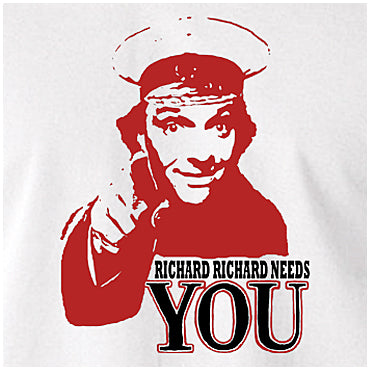 Richard Richard Needs You - Bottom Inspired Unisex T Shirt