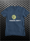 Where Roy? - The IT Crowd Inspired Unisex T Shirt