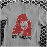 But Why Is The Rum Gone? - Pirates Of The Caribbean Inspired Unisex T Shirt