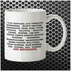 I Want Rustlers, Cutthroats, Murderers, Bounty Hunters..... - Blazing Saddles Inspired Mug