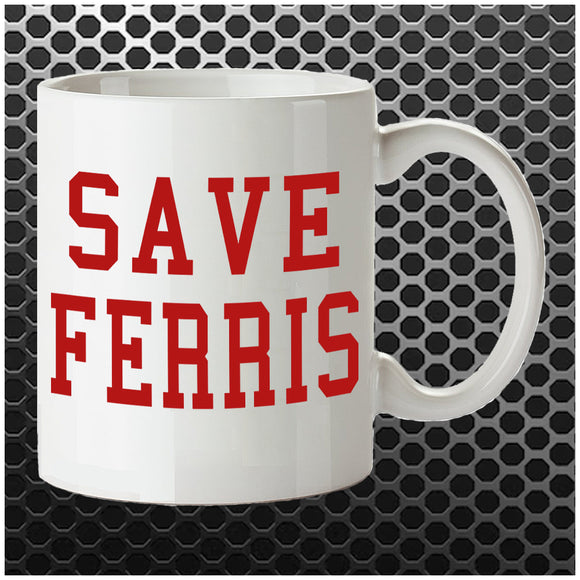 Save Ferris - Ferris Bueller's Day Off Inspired Mug