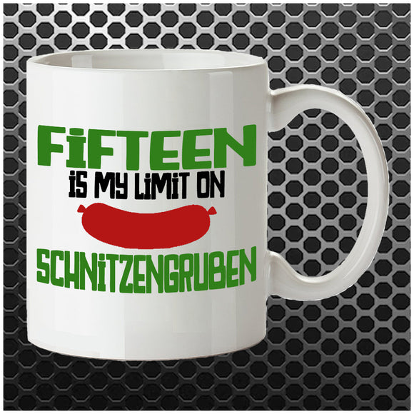 Fifteen Is My Limit On Schnitzengruben - Blazing Saddles Inspired Mug