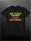 Fifteen Is My Limit On Schnitzengruben - Blazing Saddles Inspired Unisex T Shirt