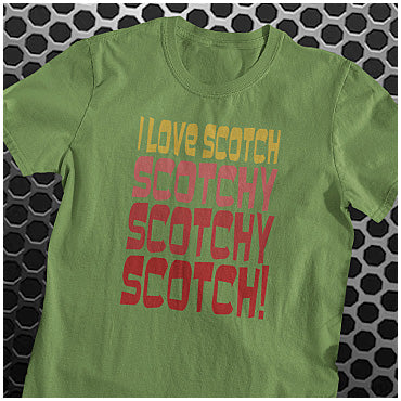 I Love Scotch, Scotchy Scotchy Scotch! - Anchorman Inspired Unisex T Shirt