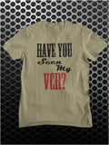 Have You Seen My VCR? - The Big Lebowski Inspired Unisex T Shirt