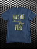 Have You Seen My VCR? - The Big Lebowski Inspired Unisex T Shirt