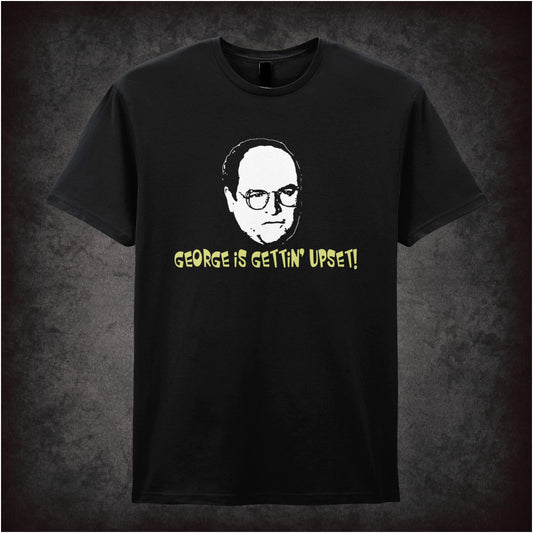 George Is Gettin’ Upset – Cult American Sitcom Graphic T-Shirt